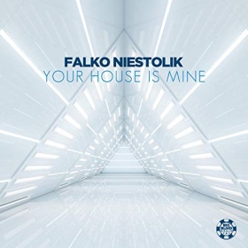 FALKO NIESTOLIK - YOUR HOUSE IS MINE